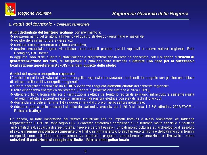 Regione Siciliana Ragioneria Generale della Regione L’audit del territorio - Contesto territoriale Audit dettagliato