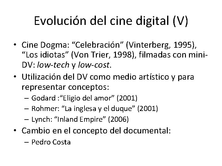 Evolución del cine digital (V) • Cine Dogma: “Celebración” (Vinterberg, 1995), “Los idiotas” (Von