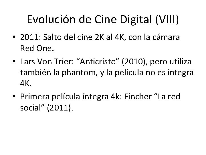 Evolución de Cine Digital (VIII) • 2011: Salto del cine 2 K al 4