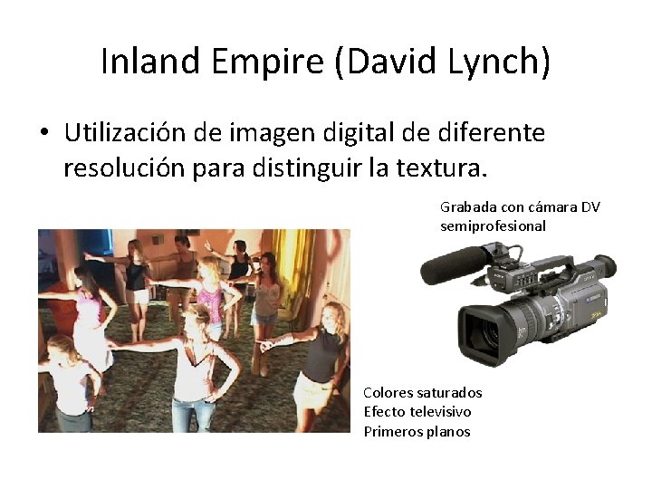 Inland Empire (David Lynch) • Utilización de imagen digital de diferente resolución para distinguir