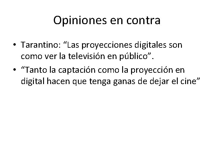 Opiniones en contra • Tarantino: “Las proyecciones digitales son como ver la televisión en