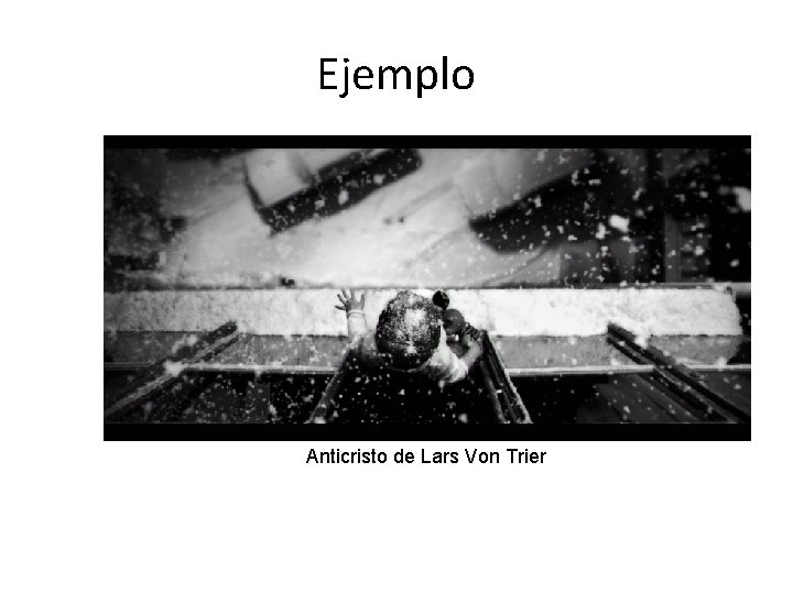 Ejemplo Anticristo de Lars Von Trier 