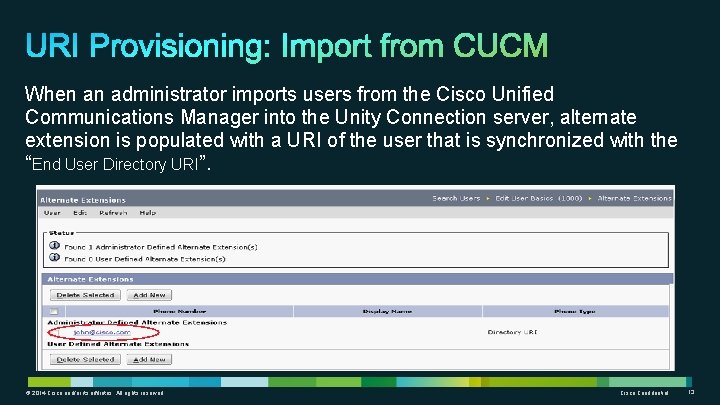 When an administrator imports users from the Cisco Unified Communications Manager into the Unity When an administrator imports users from the Cisco Unified Communications Manager into the Unity