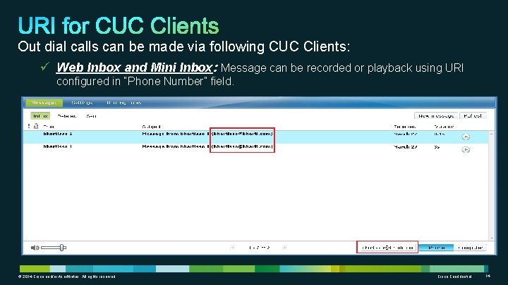 Out dial calls can be made via following CUC Clients: ü Web Inbox and Out dial calls can be made via following CUC Clients: ü Web Inbox and