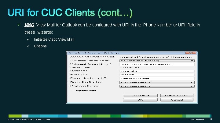 ü VMO: View Mail for Outlook can be configured with URI in the ‘Phone ü VMO: View Mail for Outlook can be configured with URI in the ‘Phone