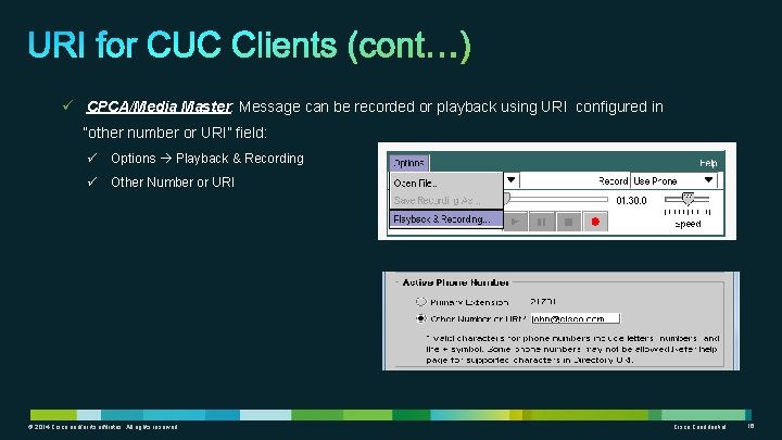 ü CPCA/Media Master: Message can be recorded or playback using URI configured in “other ü CPCA/Media Master: Message can be recorded or playback using URI configured in “other