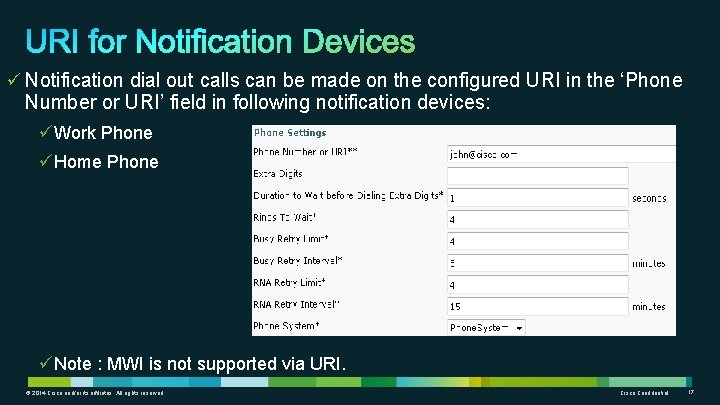 ü Notification dial out calls can be made on the configured URI in the ü Notification dial out calls can be made on the configured URI in the