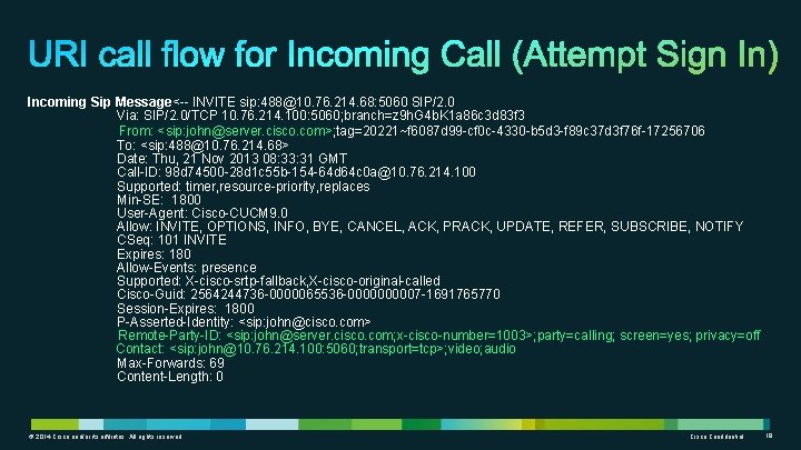 Incoming Sip Message<-- INVITE sip: 488@10. 76. 214. 68: 5060 SIP/2. 0 Via: SIP/2. Incoming Sip Message<-- INVITE sip: 488@10. 76. 214. 68: 5060 SIP/2. 0 Via: SIP/2.