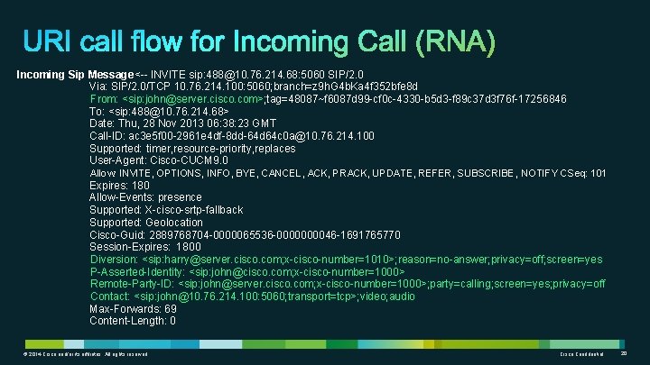 Incoming Sip Message<-- INVITE sip: 488@10. 76. 214. 68: 5060 SIP/2. 0 Via: SIP/2. Incoming Sip Message<-- INVITE sip: 488@10. 76. 214. 68: 5060 SIP/2. 0 Via: SIP/2.