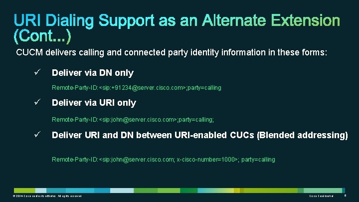 CUCM delivers calling and connected party identity information in these forms: ü Deliver via CUCM delivers calling and connected party identity information in these forms: ü Deliver via