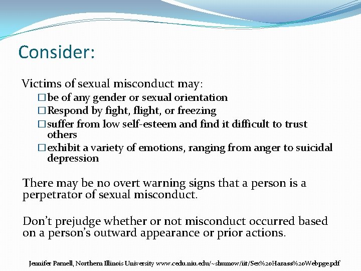 Consider: Victims of sexual misconduct may: �be of any gender or sexual orientation �Respond