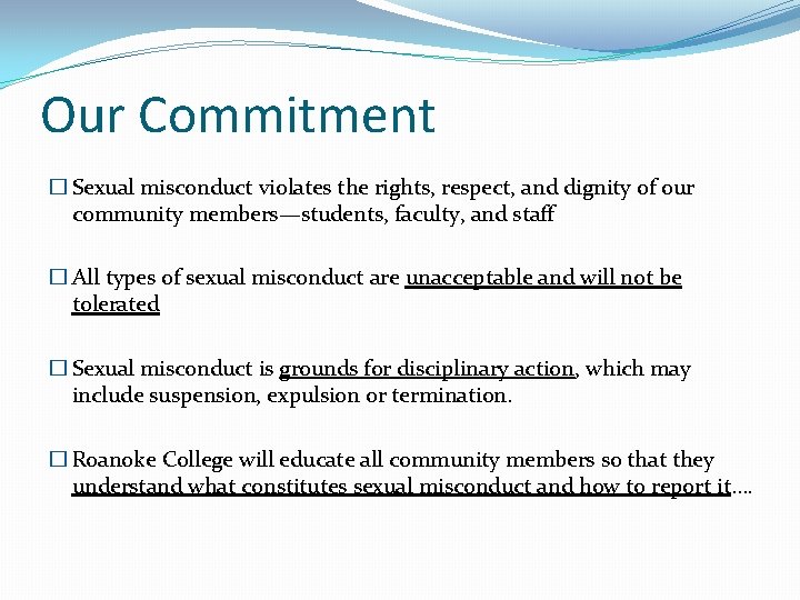 Our Commitment � Sexual misconduct violates the rights, respect, and dignity of our community