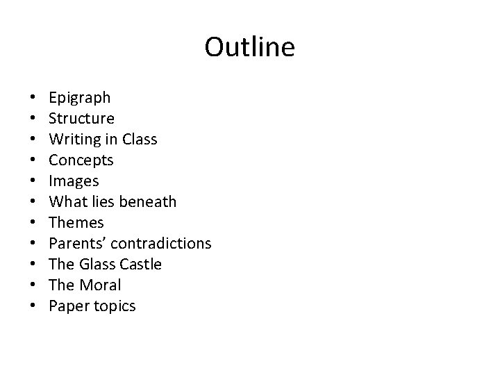 Outline • • • Epigraph Structure Writing in Class Concepts Images What lies beneath Outline • • • Epigraph Structure Writing in Class Concepts Images What lies beneath