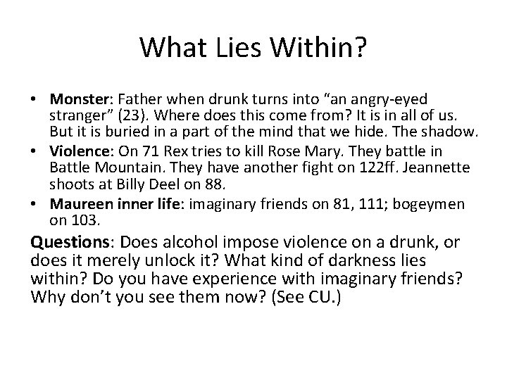 What Lies Within? • Monster: Father when drunk turns into “an angry-eyed stranger” (23). What Lies Within? • Monster: Father when drunk turns into “an angry-eyed stranger” (23).