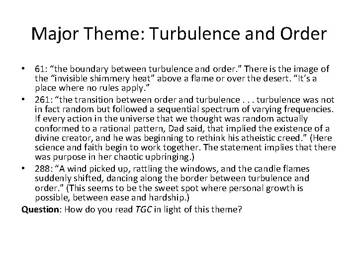 Major Theme: Turbulence and Order • 61: “the boundary between turbulence and order. ” Major Theme: Turbulence and Order • 61: “the boundary between turbulence and order. ”