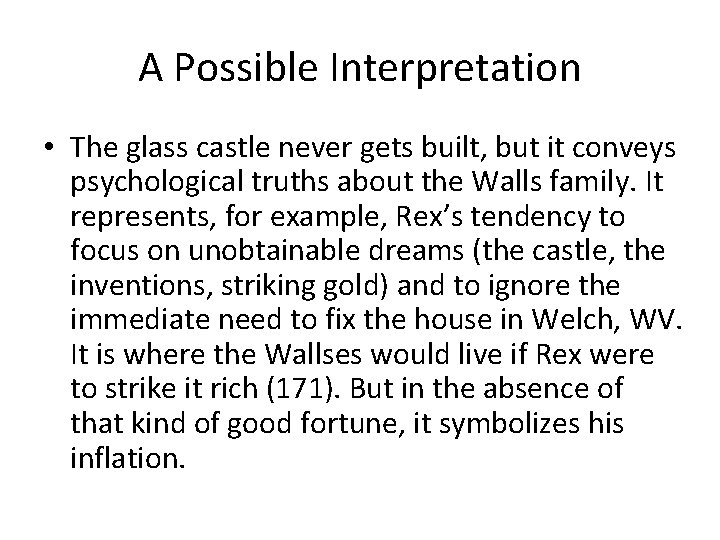 A Possible Interpretation • The glass castle never gets built, but it conveys psychological A Possible Interpretation • The glass castle never gets built, but it conveys psychological