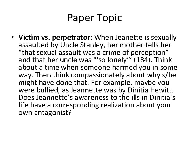 Paper Topic • Victim vs. perpetrator: When Jeanette is sexually assaulted by Uncle Stanley, Paper Topic • Victim vs. perpetrator: When Jeanette is sexually assaulted by Uncle Stanley,