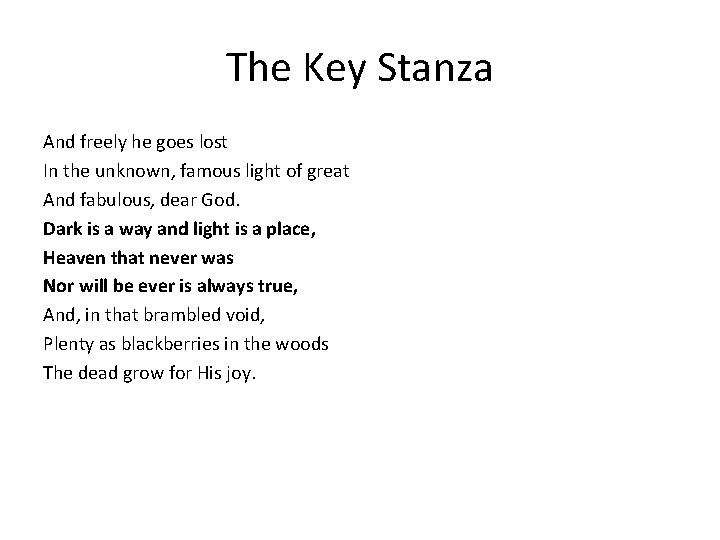 The Key Stanza And freely he goes lost In the unknown, famous light of The Key Stanza And freely he goes lost In the unknown, famous light of