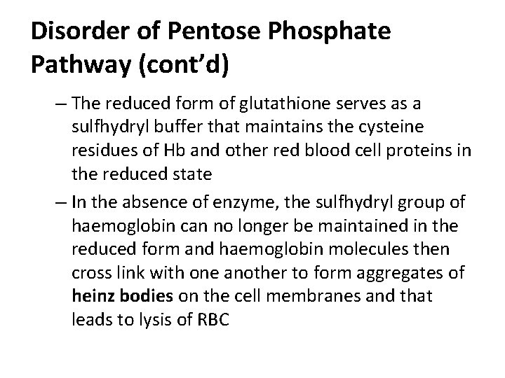Disorder of Pentose Phosphate Pathway (cont’d) – The reduced form of glutathione serves as