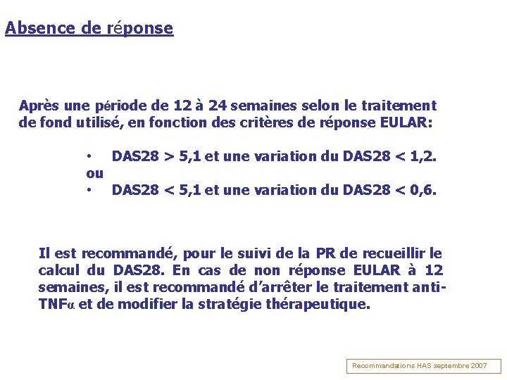 Absence de réponse Après une période de 12 à 24 semaines selon le traitement