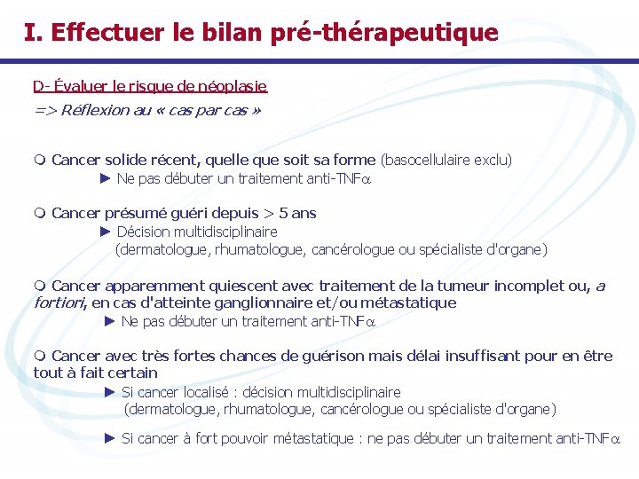 I. Effectuer le bilan pré-thérapeutique D- Évaluer le risque de néoplasie => Réflexion au