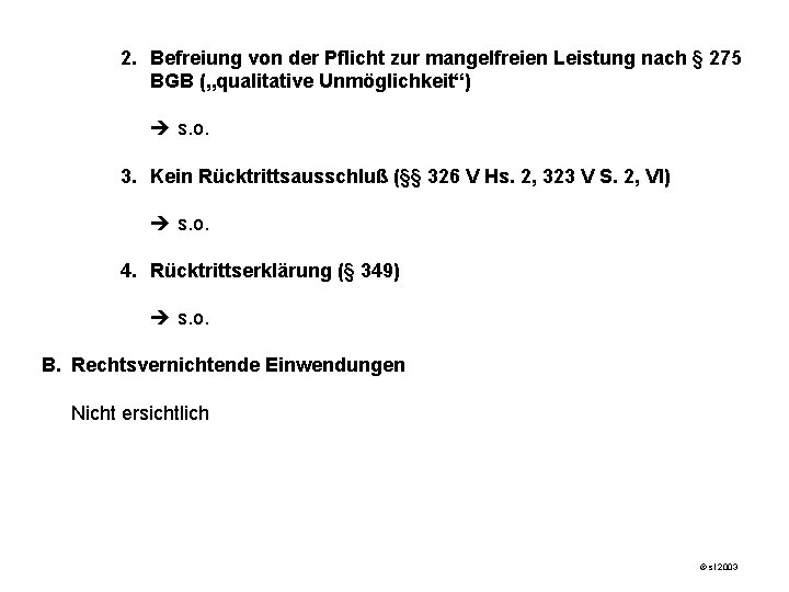 2. Befreiung von der Pflicht zur mangelfreien Leistung nach § 275 BGB („qualitative Unmöglichkeit“)