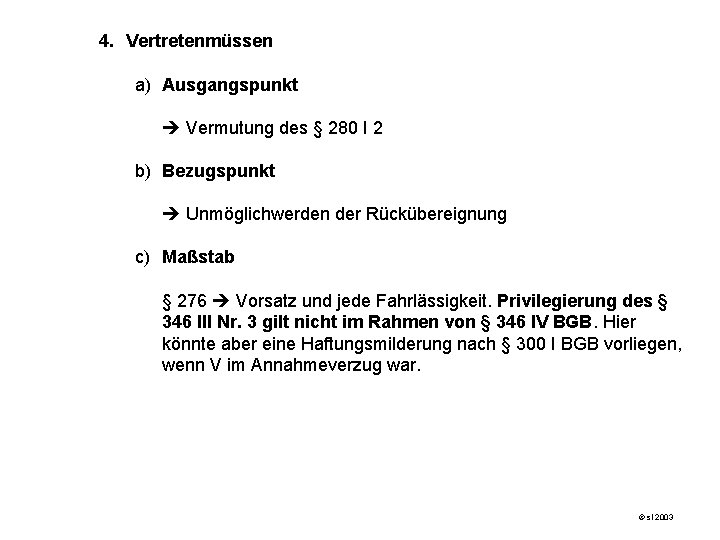 4. Vertretenmüssen a) Ausgangspunkt Vermutung des § 280 I 2 b) Bezugspunkt Unmöglichwerden der