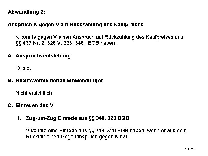 Abwandlung 2: Anspruch K gegen V auf Rückzahlung des Kaufpreises K könnte gegen V