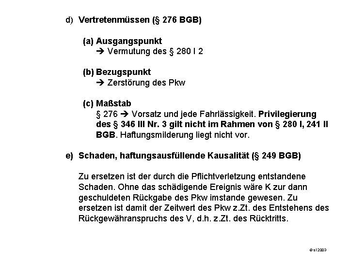 d) Vertretenmüssen (§ 276 BGB) (a) Ausgangspunkt Vermutung des § 280 I 2 (b)