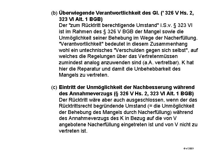 (b) Überwiegende Verantwortlichkeit des Gl. (' 326 V Hs. 2, 323 VI Alt. 1