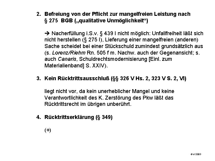 2. Befreiung von der Pflicht zur mangelfreien Leistung nach § 275 BGB („qualitative Unmöglichkeit“)
