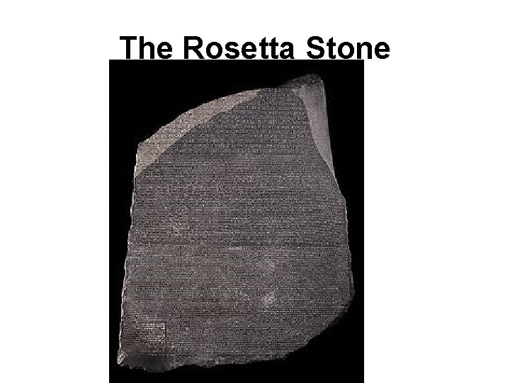 The Rosetta Stone 