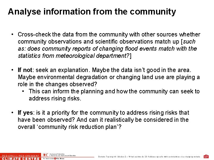 Analyse information from the community • Cross-check the data from the community with other