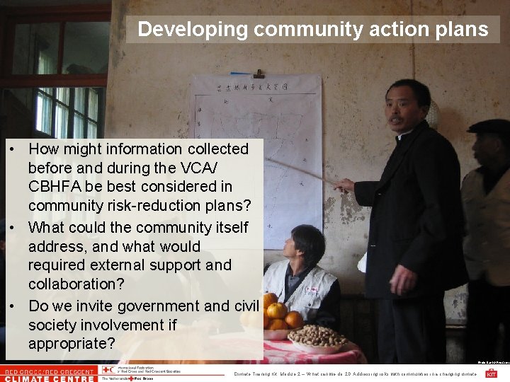 Developing community action plans • How might information collected before and during the VCA/