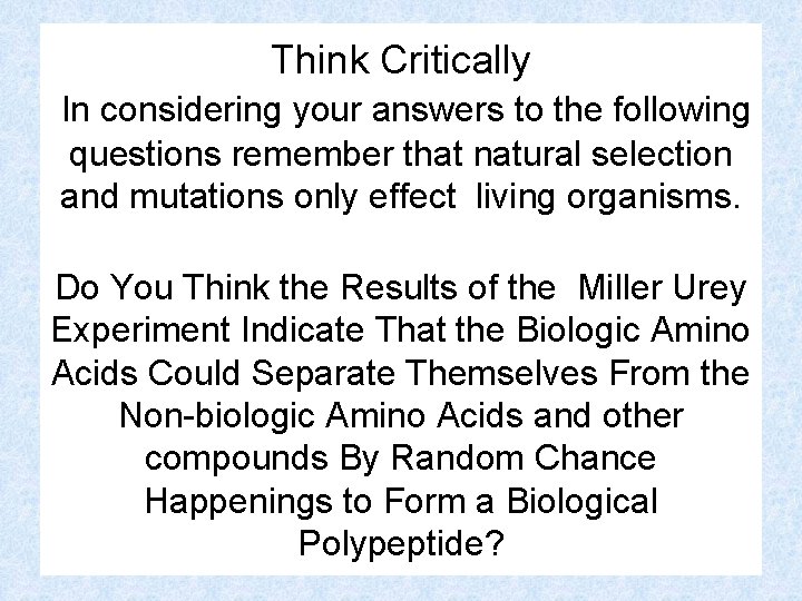 Think Critically In considering your answers to the following questions remember that natural selection