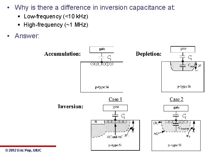  • Why is there a difference in inversion capacitance at: § Low-frequency (<10