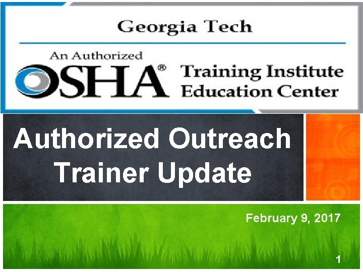 Authorized Outreach Trainer Update February 9, 2017 1 