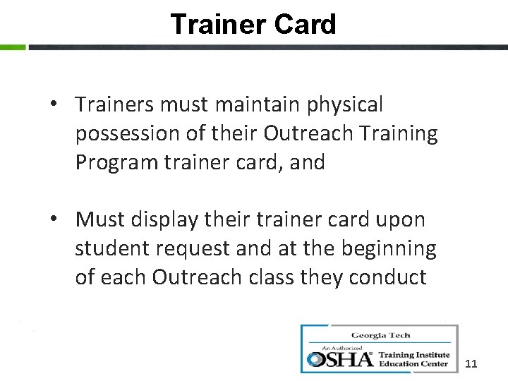 Trainer Card • Trainers must maintain physical possession of their Outreach Training Program trainer