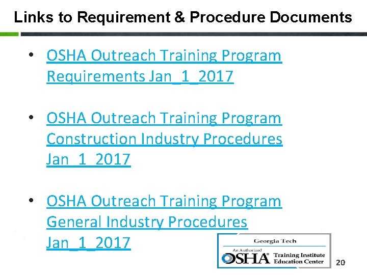 Links to Requirement & Procedure Documents • OSHA Outreach Training Program Requirements Jan_1_2017 •