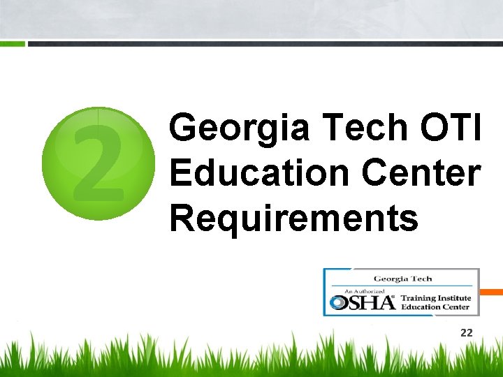 2 Georgia Tech OTI Education Center Requirements 22 