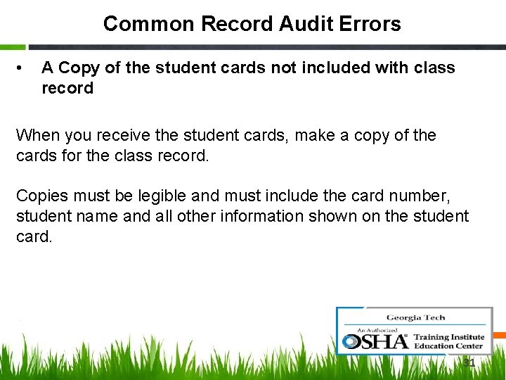 Common Record Audit Errors • A Copy of the student cards not included with
