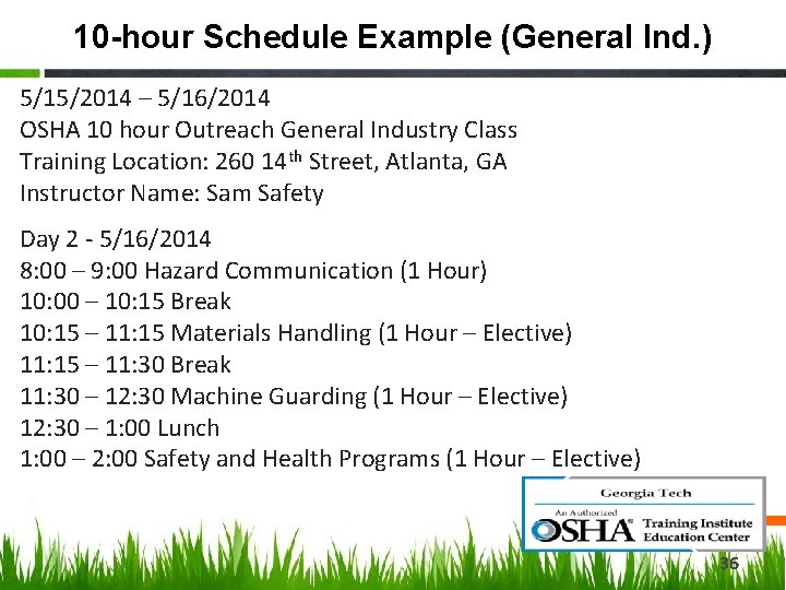 10 -hour Schedule Example (General Ind. ) 5/15/2014 – 5/16/2014 OSHA 10 hour Outreach
