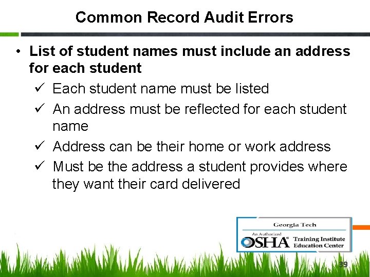 Common Record Audit Errors • List of student names must include an address for