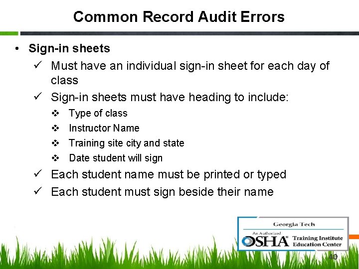 Common Record Audit Errors • Sign-in sheets ü Must have an individual sign-in sheet