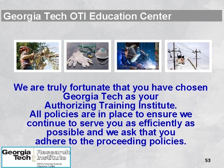 Georgia Tech OTI Education Center We are truly fortunate that you have chosen Georgia