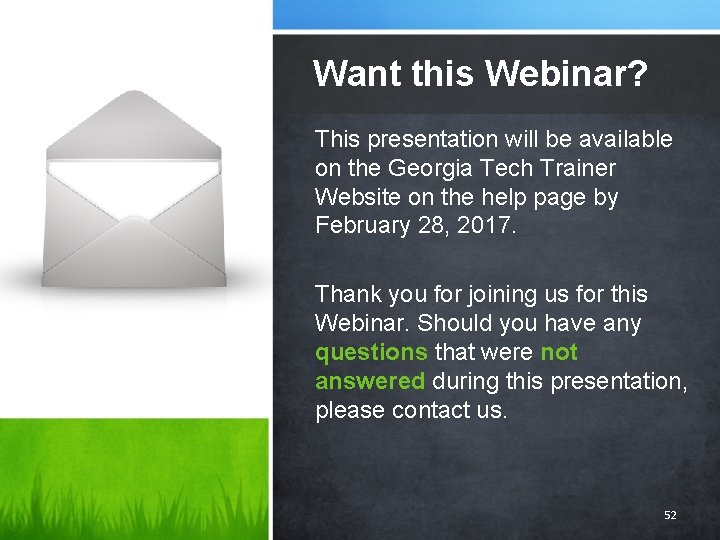 Want this Webinar? This presentation will be available on the Georgia Tech Trainer Website