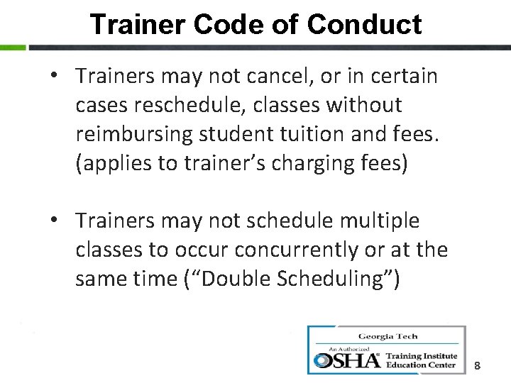 Trainer Code of Conduct • Trainers may not cancel, or in certain cases reschedule,