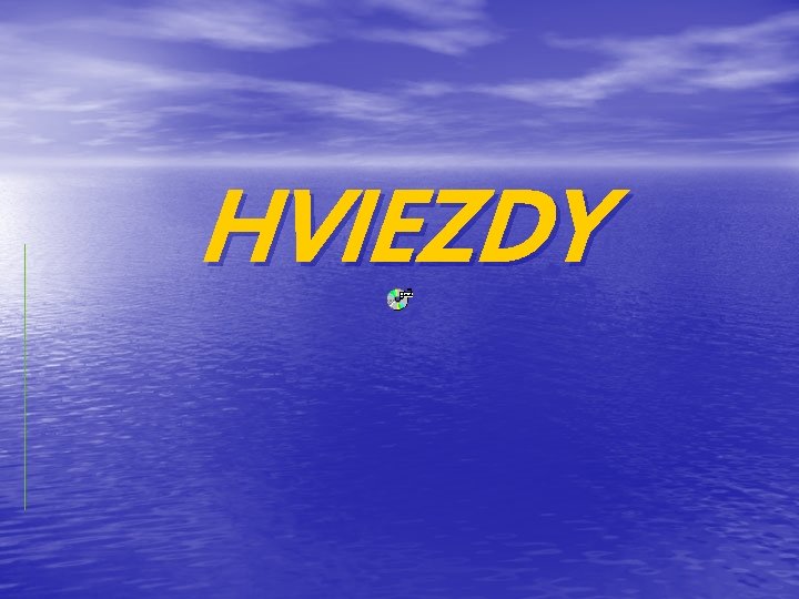 HVIEZDY 