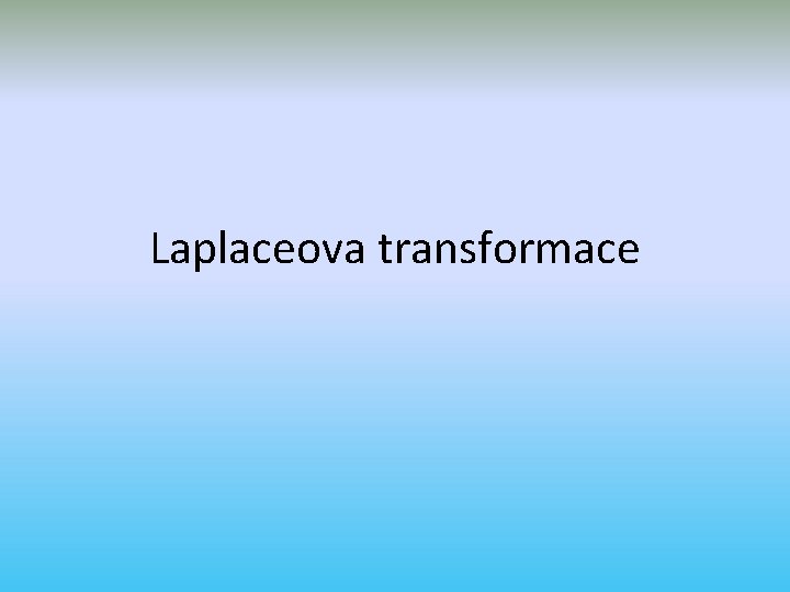 Laplaceova transformace 