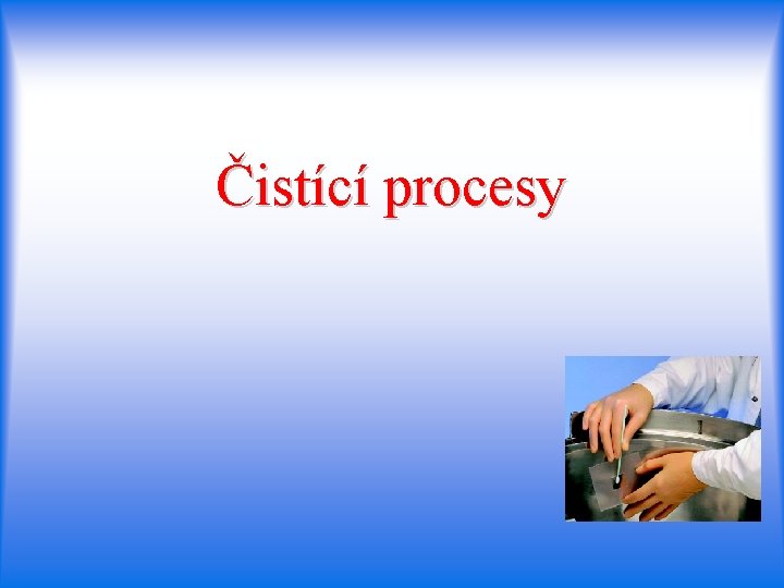 Čistící procesy 